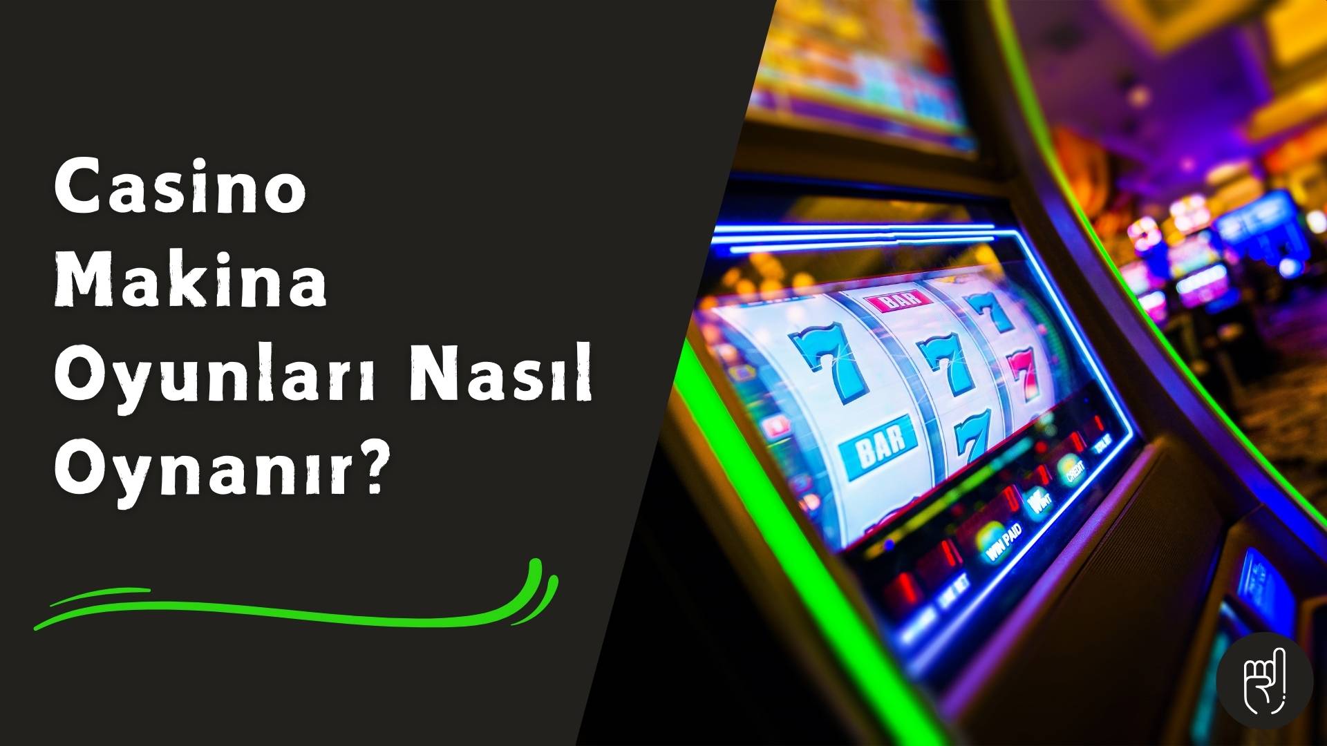 Casino Makina Oyunları Nasıl Oynanır